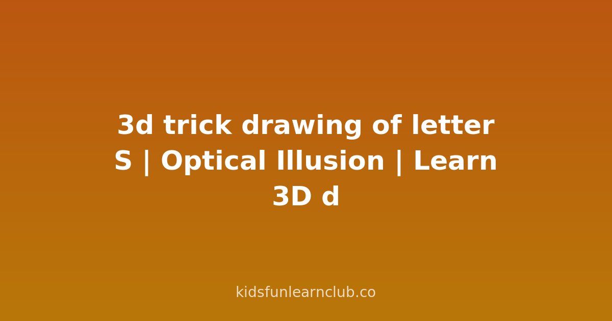 3d trick drawing of letter S | Optical Illusion | Learn 3D drawing for kids #shorts