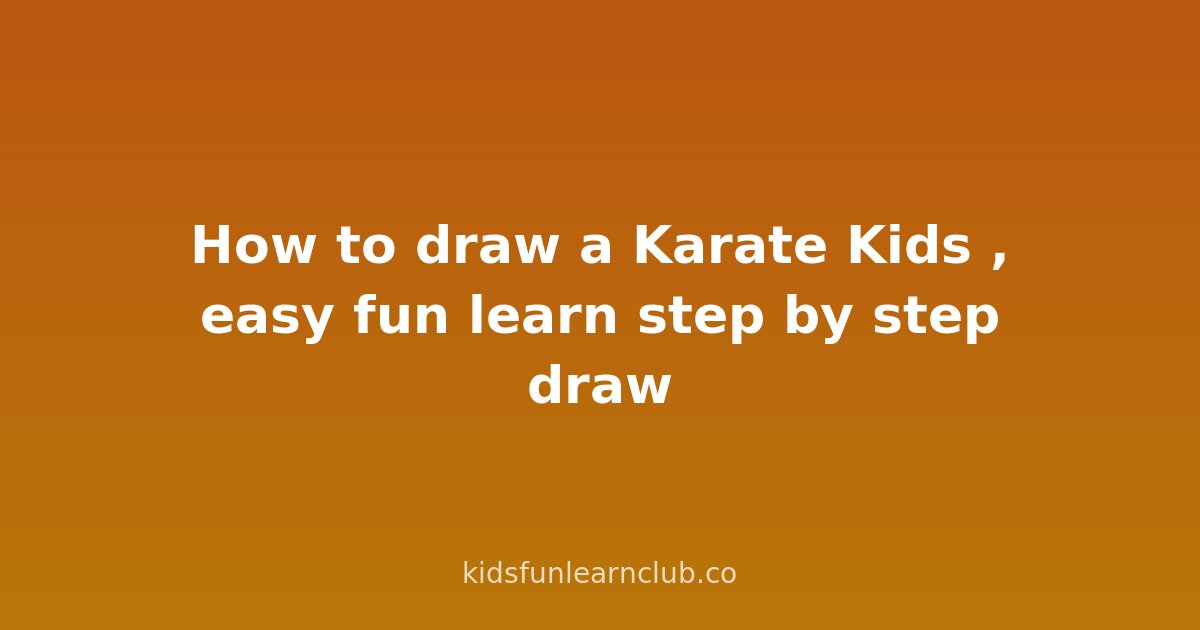 How to draw a Karate Kids , easy fun learn step by step drawing of karate kids