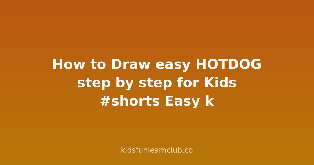 How to Draw easy HOTDOG step by step for Kids #shorts Easy kids drawing step by step