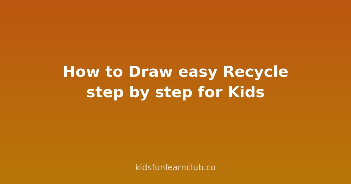 How to Draw easy Recycle step by step for Kids