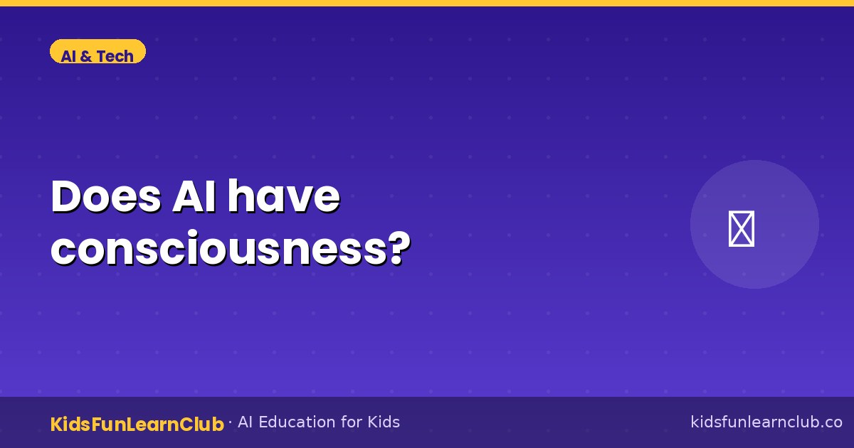 Does AI have consciousness — Explained for Kids