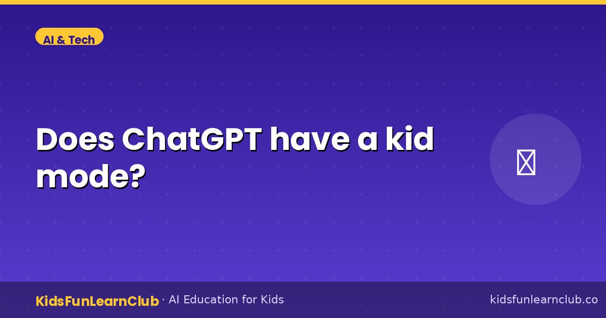 Does ChatGPT have a kid mode?