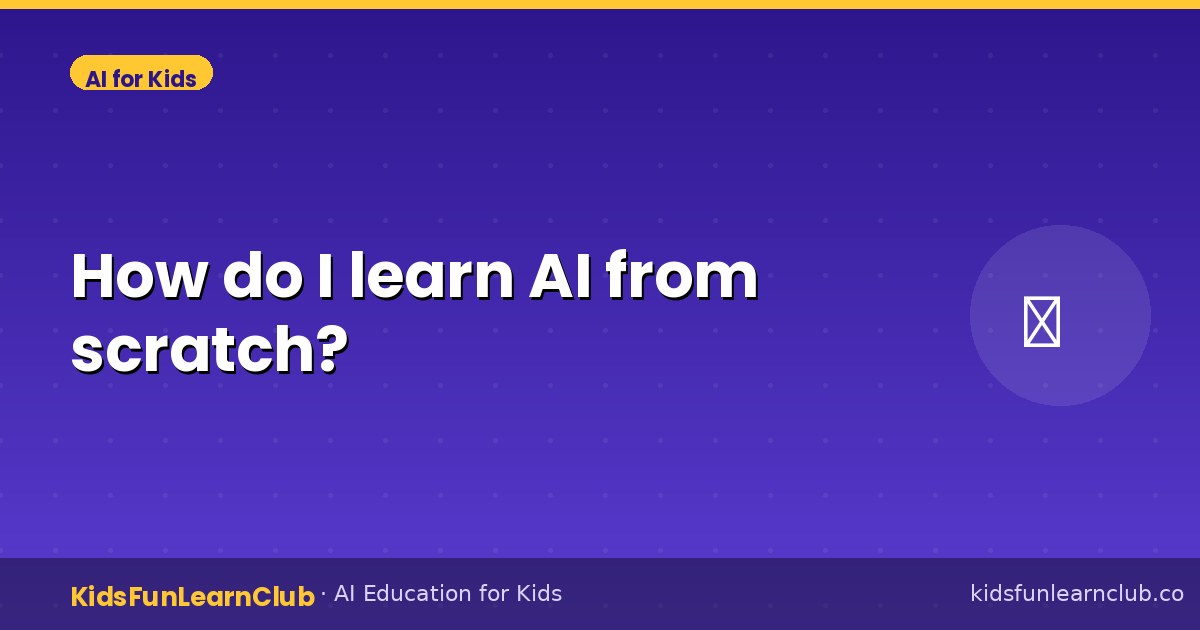 How do I learn AI from scratch?