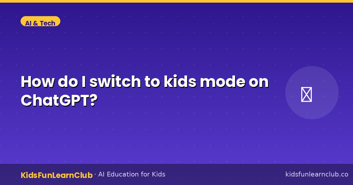 How do I switch to kids mode on ChatGPT?