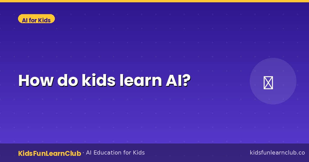 How do kids learn AI?