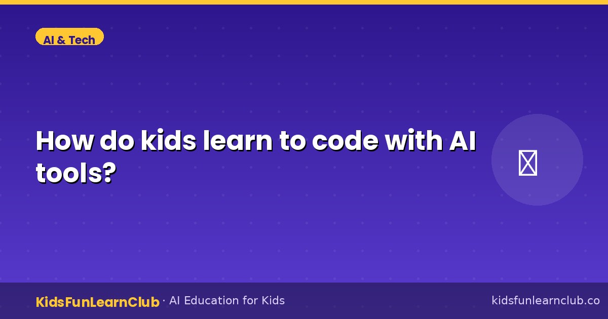 How do kids learn to code with AI tools?