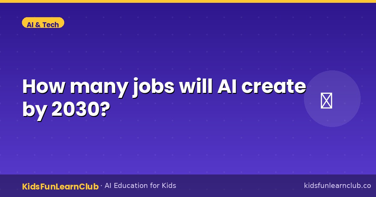How many jobs will AI create by 2030 (What Kids Should Know)