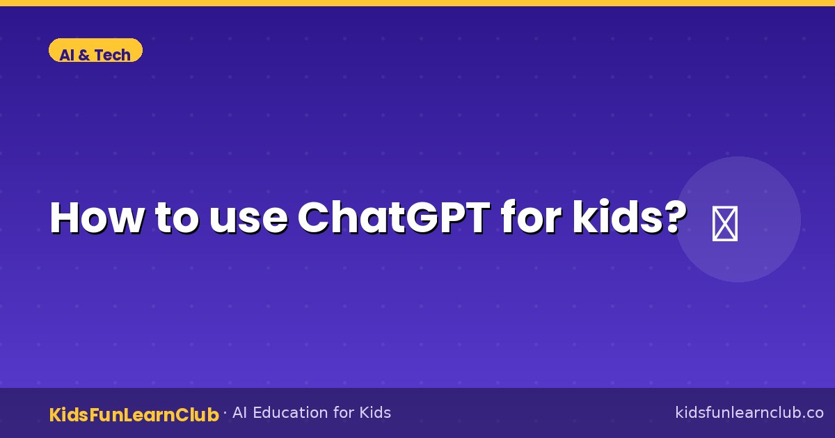 How to use ChatGPT for kids?