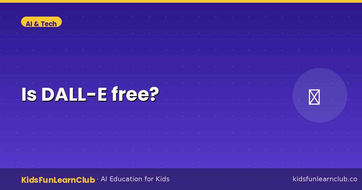 Is DALL-E free — Kid-Friendly Guide