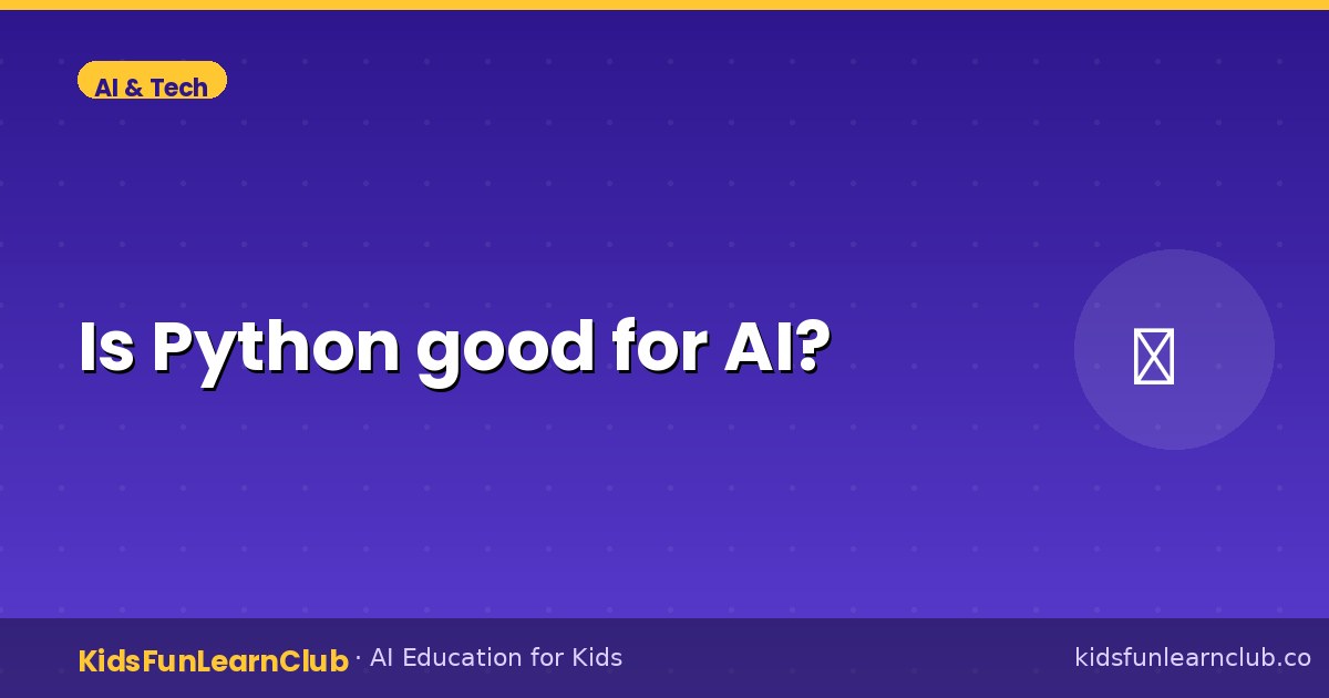 Is Python good for AI — Explained for Kids