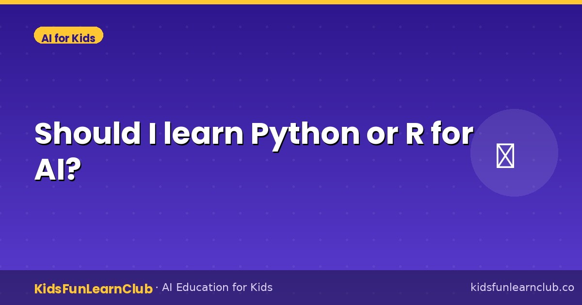 Should I learn Python or R for AI?