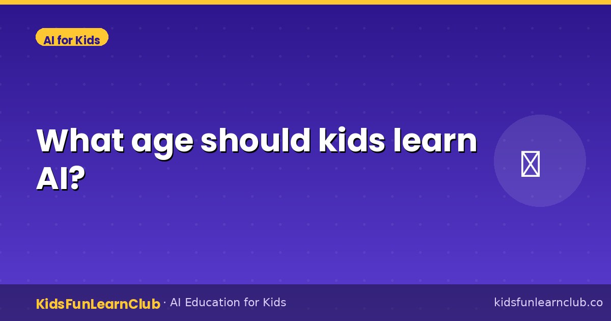 What age should kids learn AI?