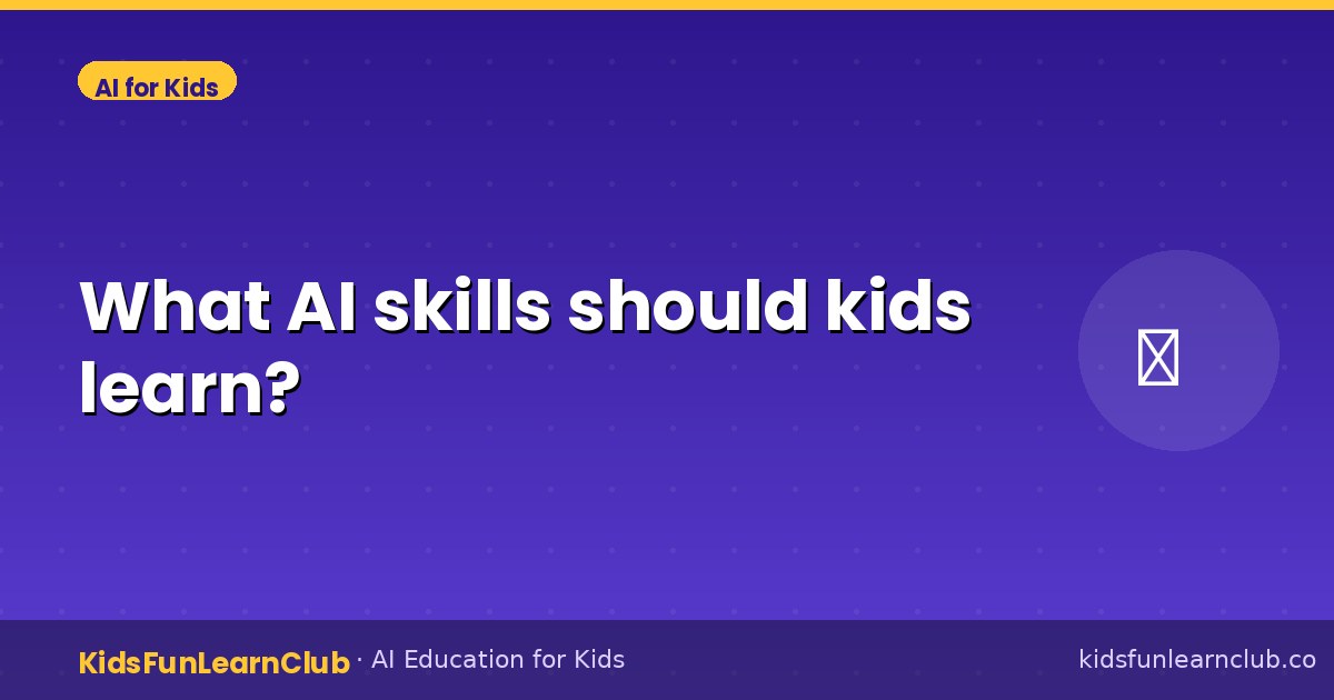What AI skills should kids learn?