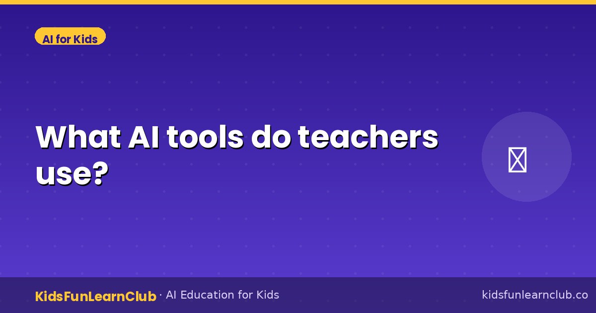 What AI tools do teachers use?