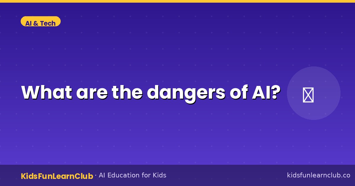 What are the dangers of AI — Explained for Kids