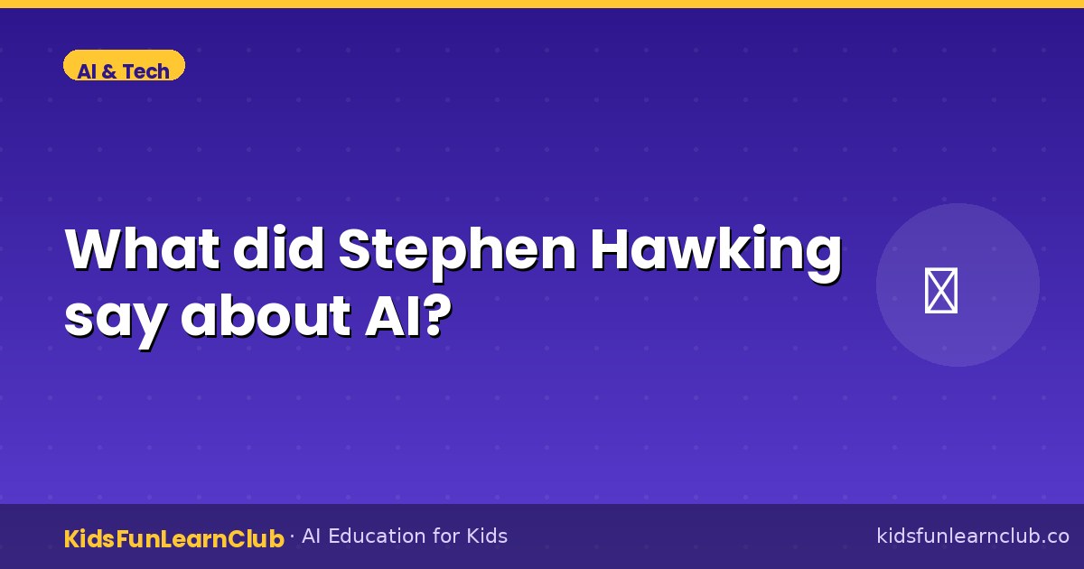 What did Stephen Hawking say about AI — Explained for Kids