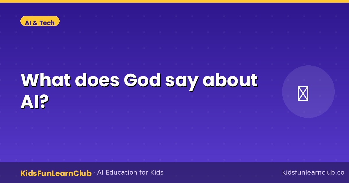 What does God say about AI — Explained for Kids