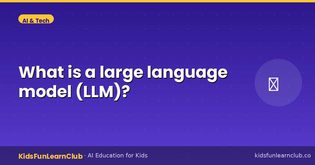 What is a large language model (LLM)?