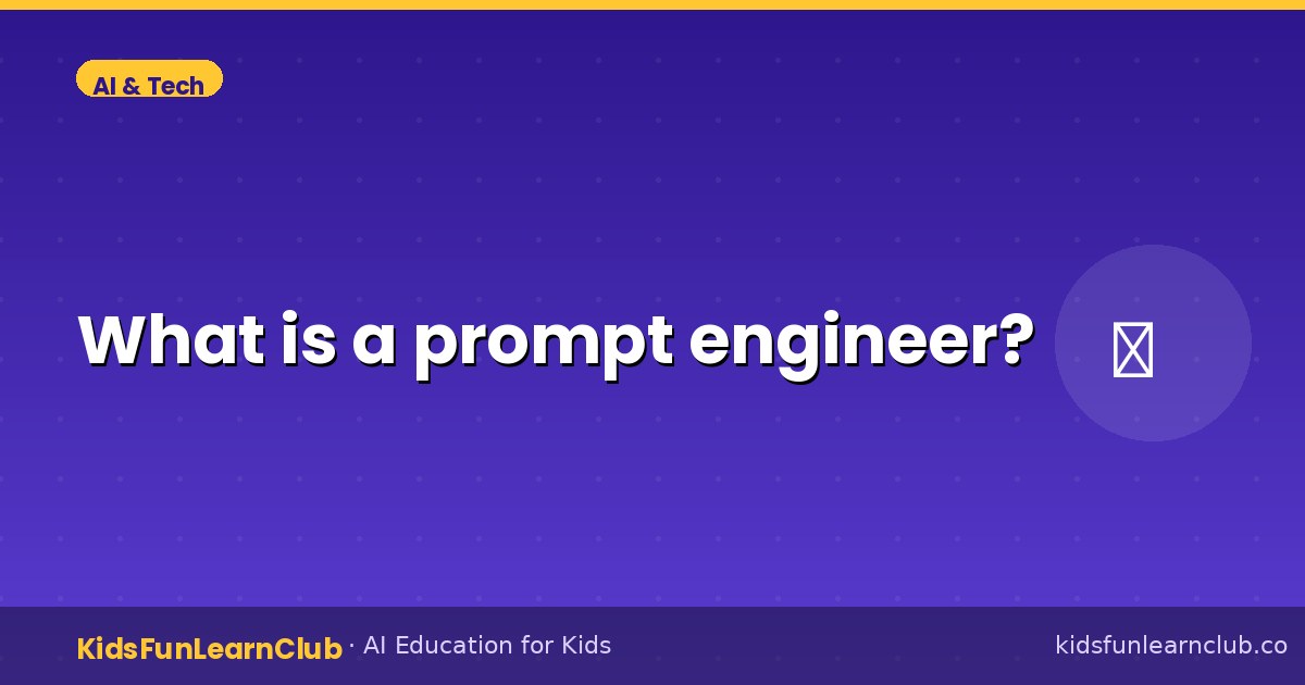 What is a prompt engineer — Explained for Kids