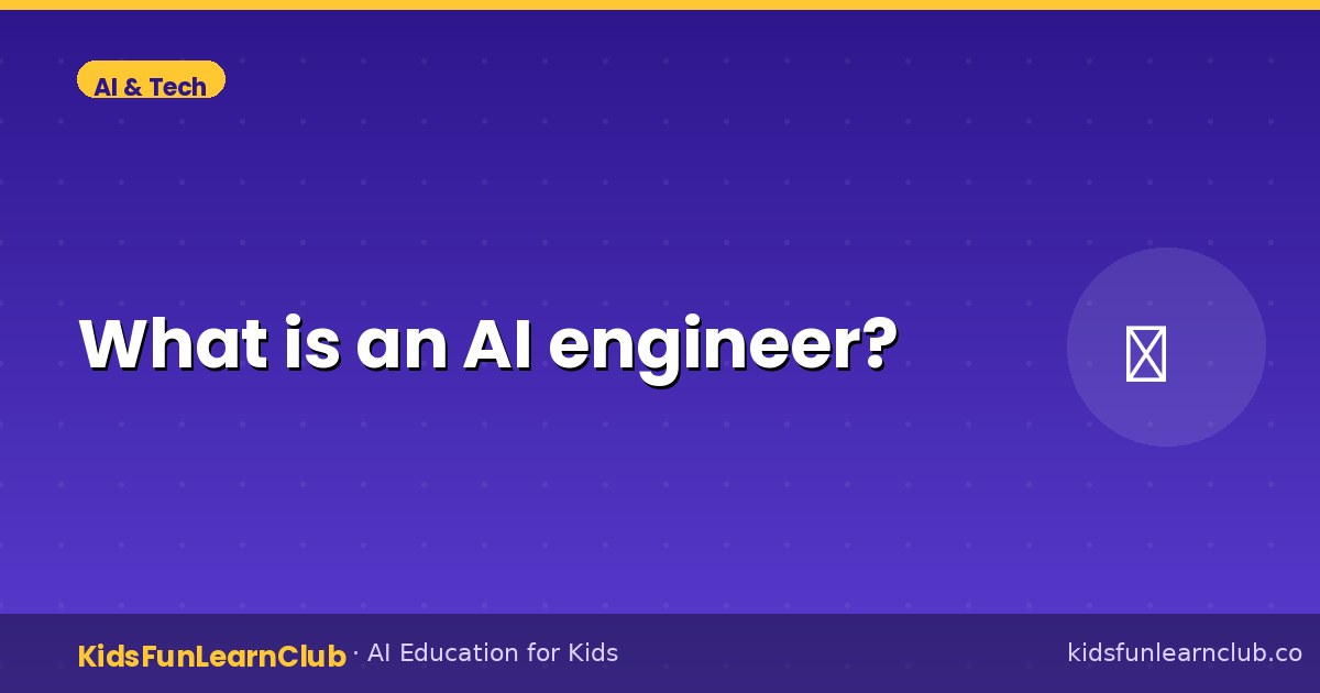 What is an AI engineer — Explained for Kids