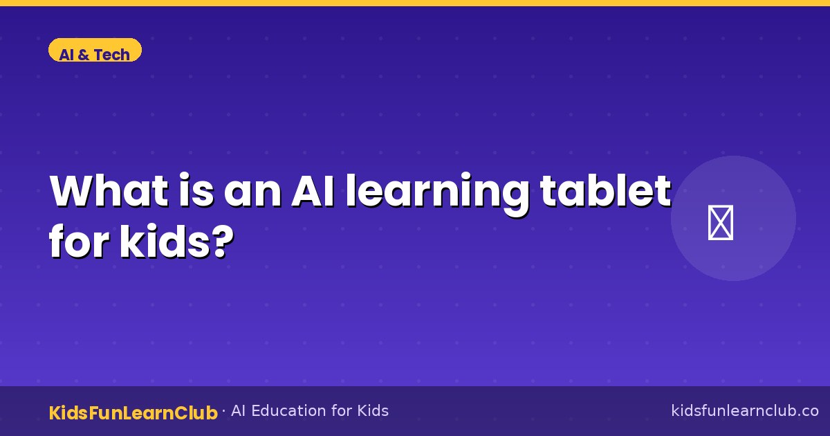 What is an AI learning tablet for kids?