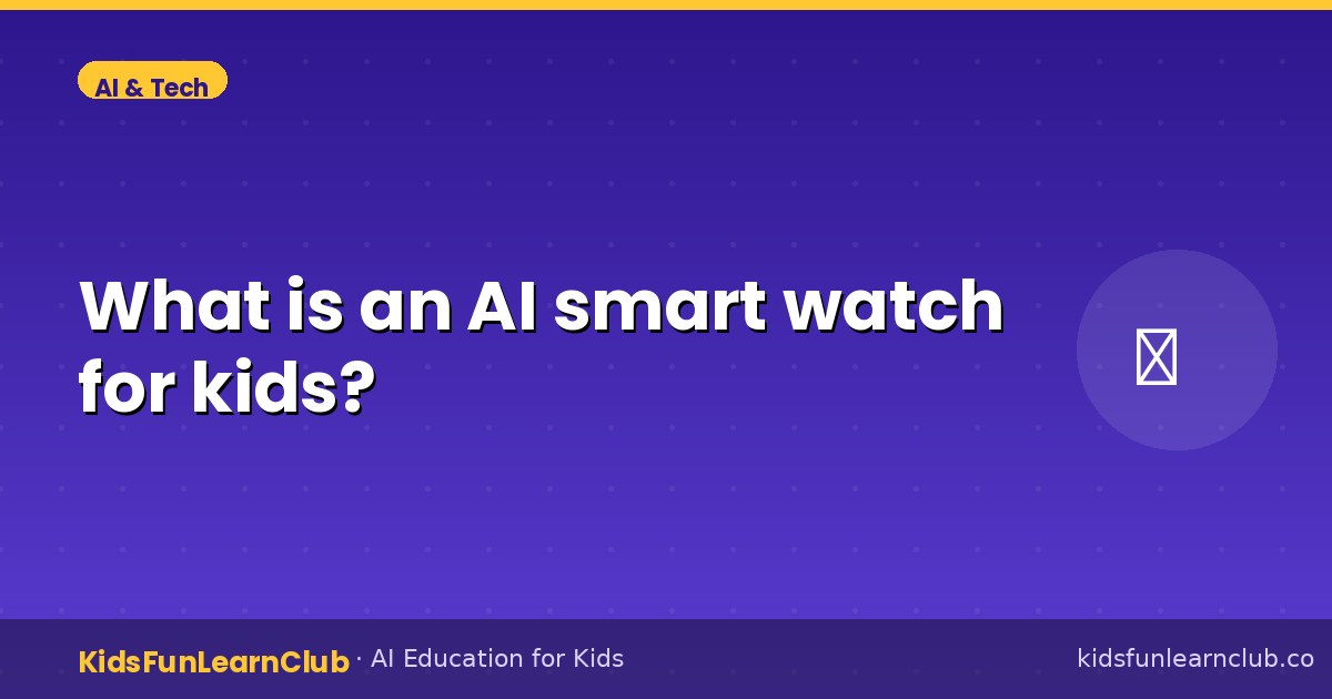 What is an AI smart watch for kids?