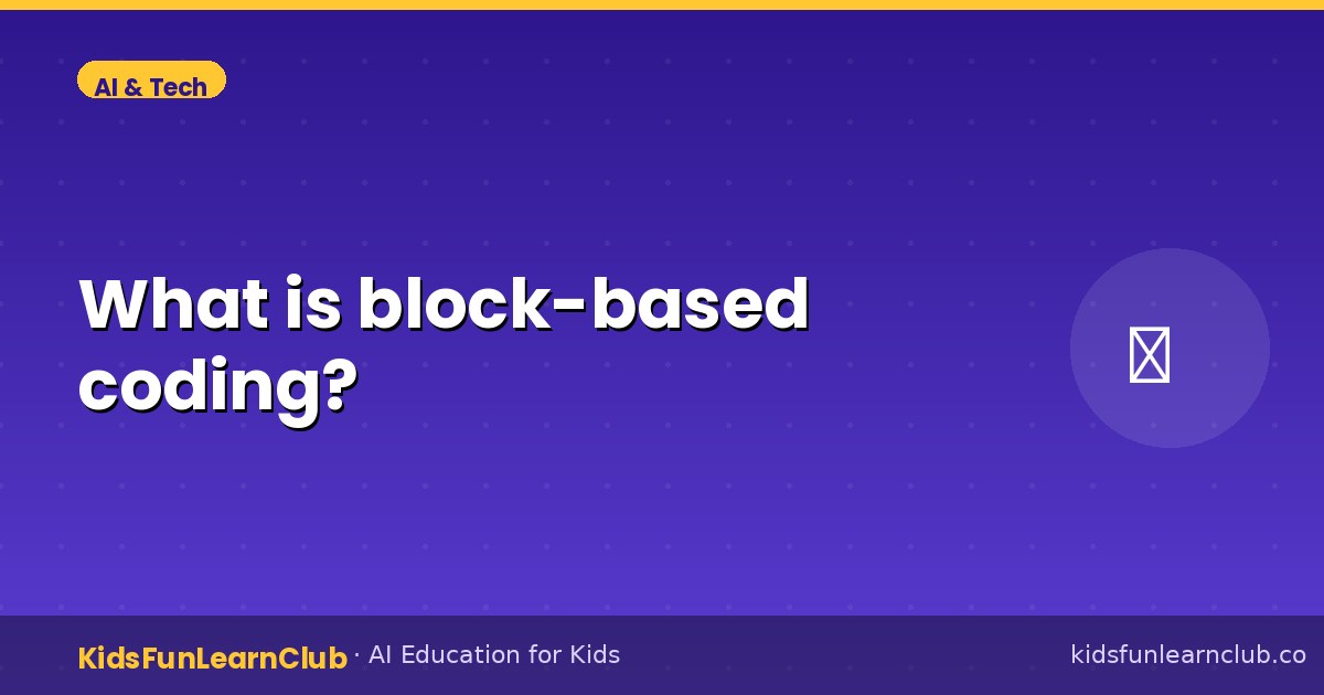 What is block-based coding — Explained for Kids