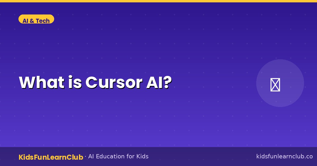 What is Cursor AI — Explained for Kids