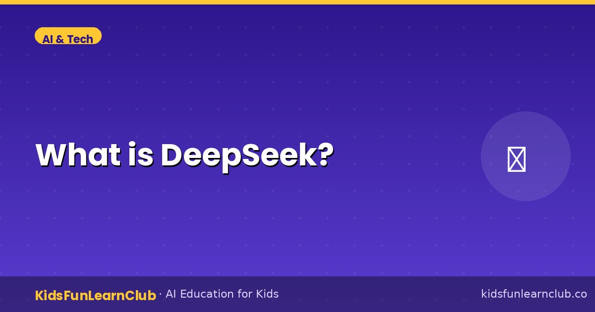What is DeepSeek — Explained for Kids