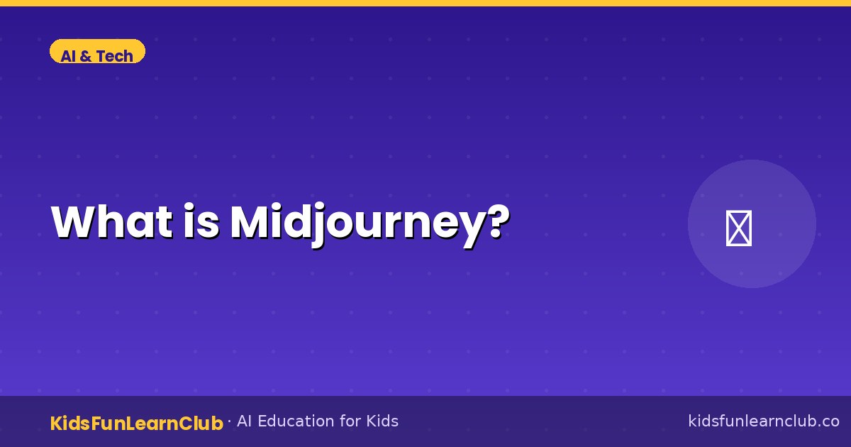 What is Midjourney — Kid-Friendly Guide