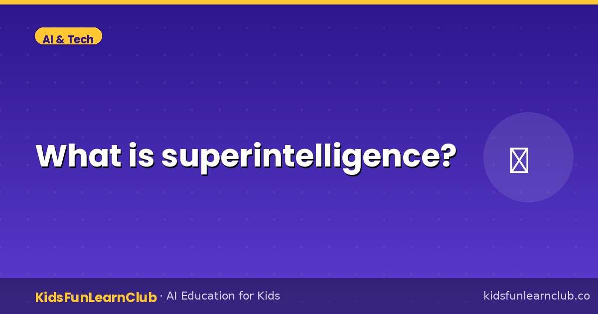 What is superintelligence — Explained for Kids