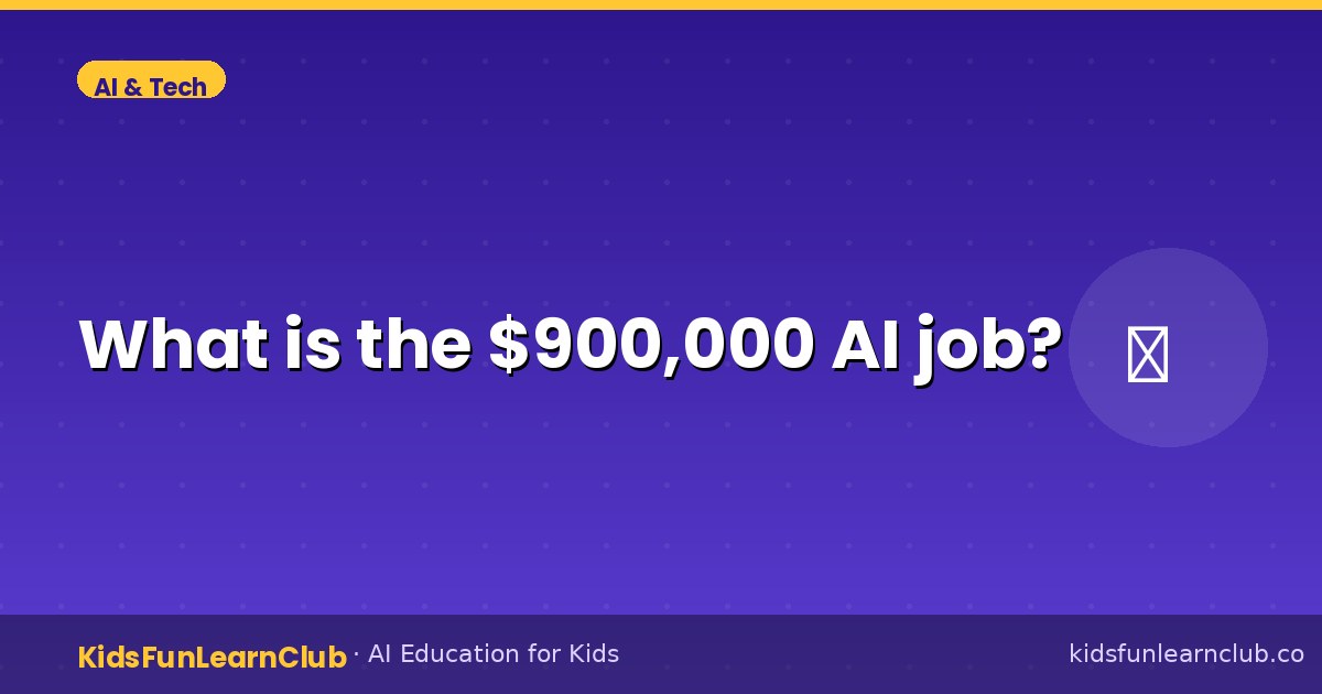 What is the $900,000 AI job (What Kids Should Know)