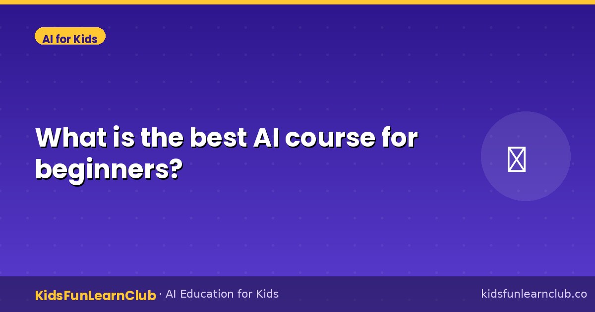 What is the best AI course for beginners?