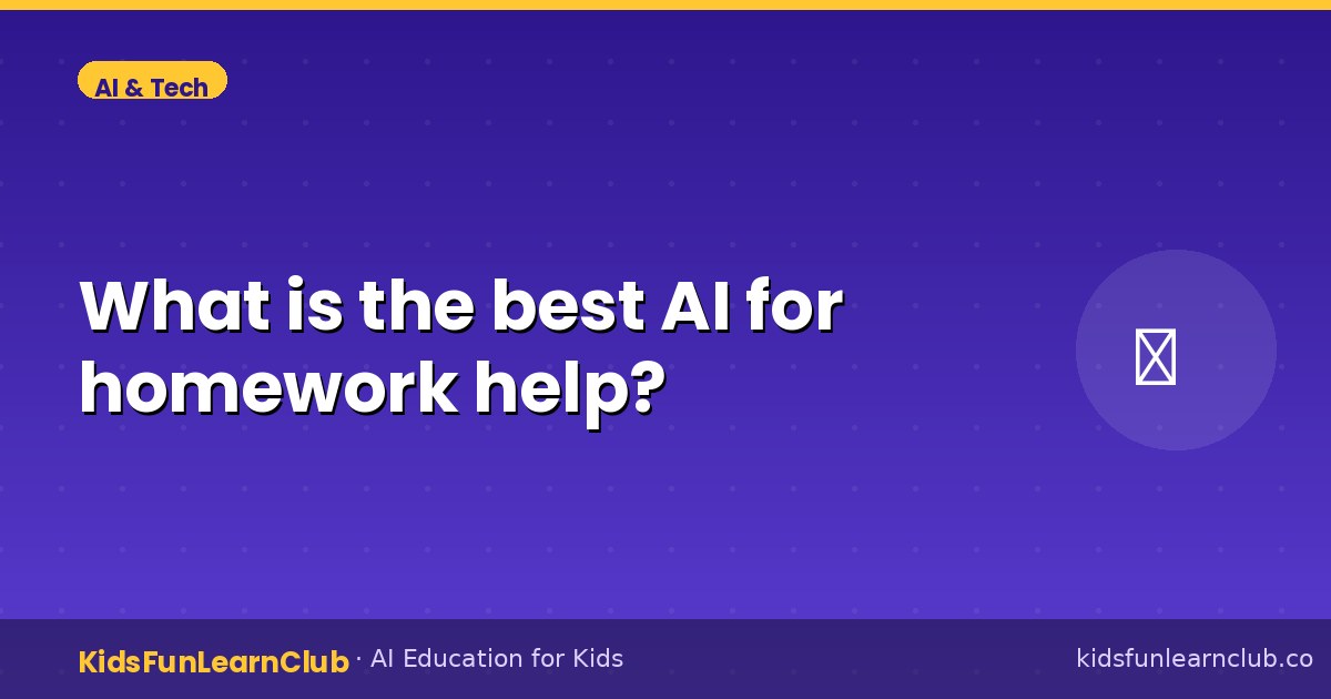 What is the best AI for homework help (What Kids Should Know)