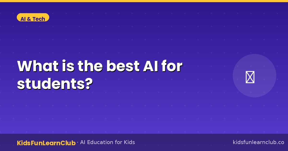 What is the best AI for students — Explained for Kids