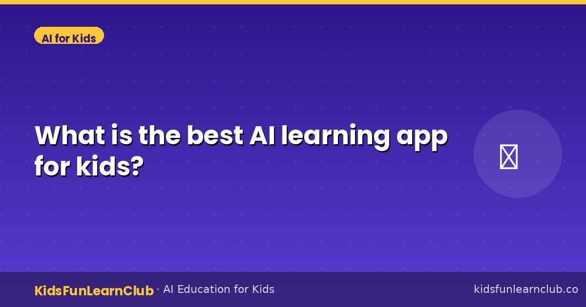 What is the best AI learning app for kids?