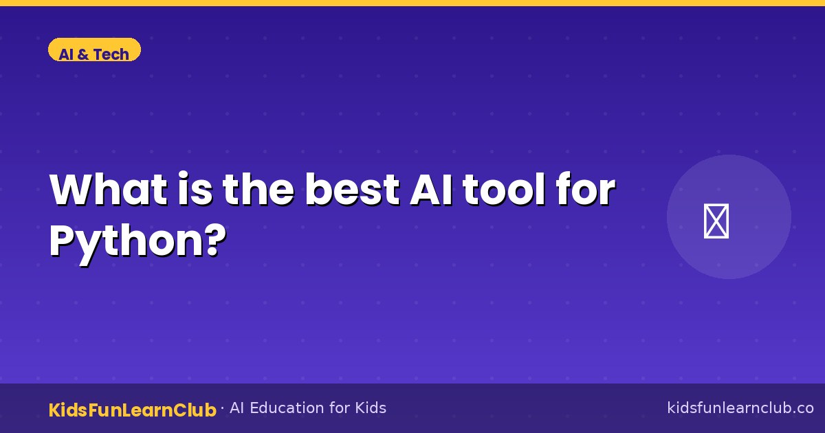 What is the best AI tool for Python — Explained for Kids