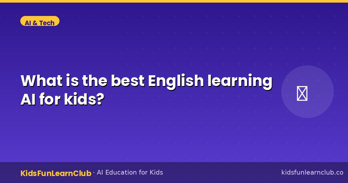 What is the best English learning AI for kids?