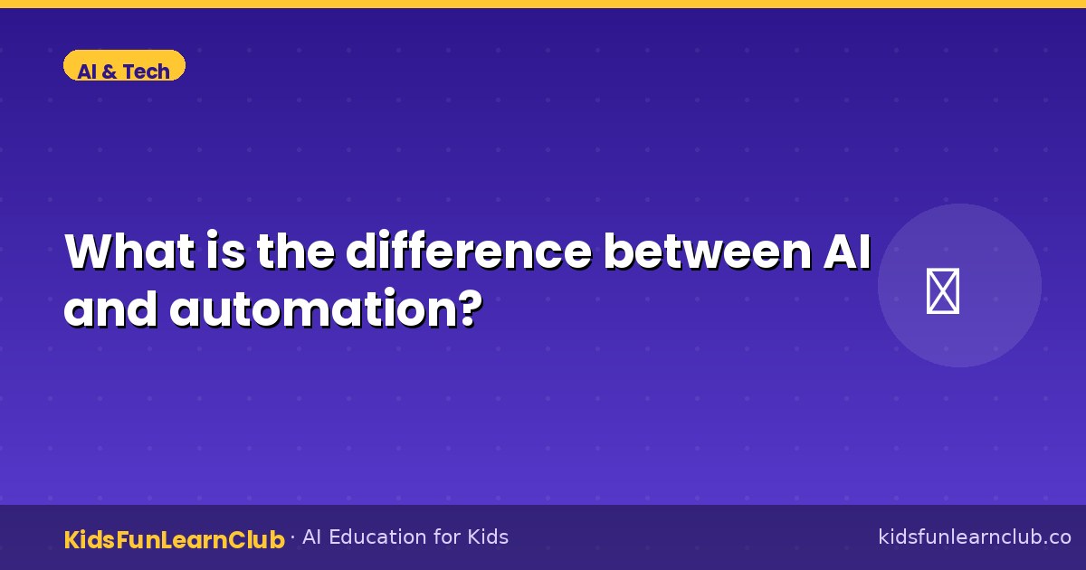 What is the difference between AI and automation — Explained for Kids