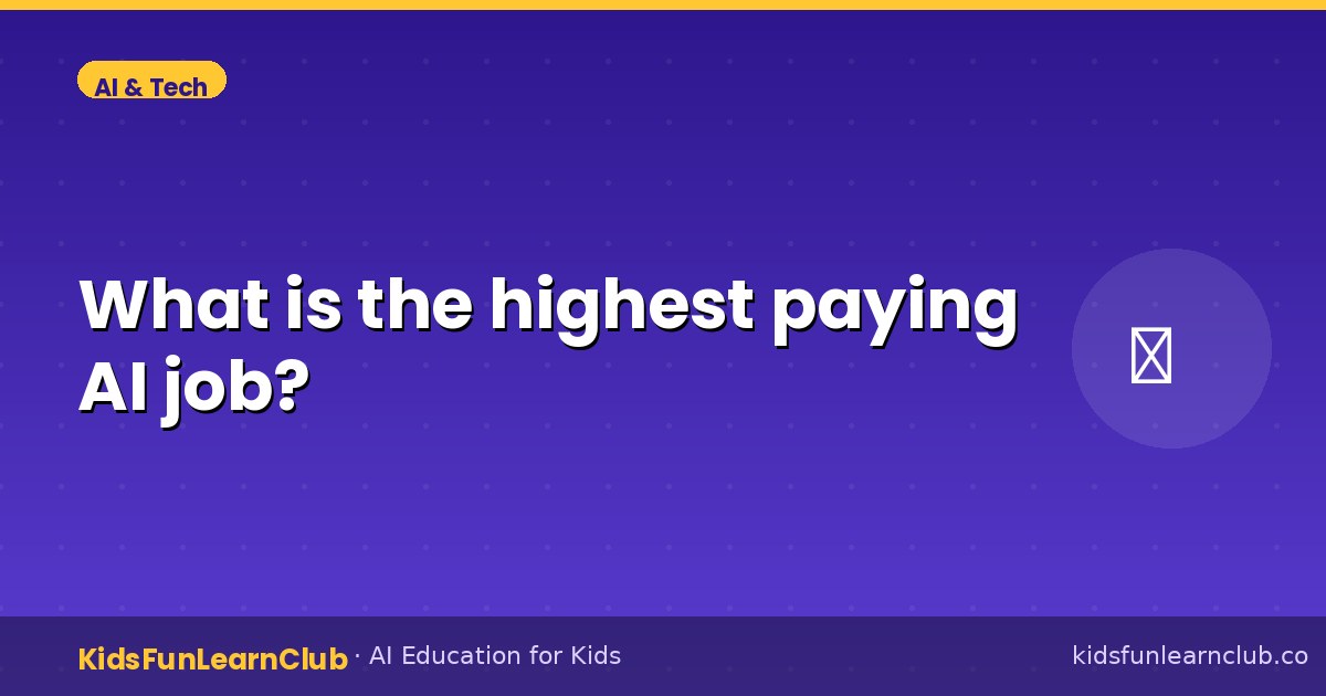 What is the highest paying AI job (What Kids Should Know)