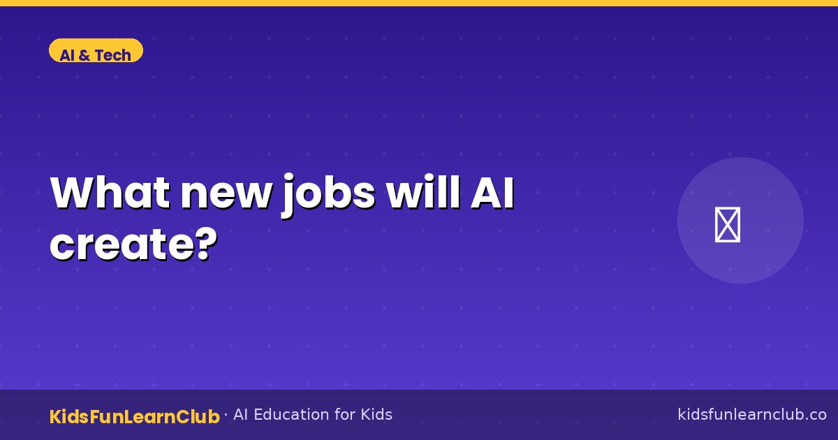 What new jobs will AI create (What Kids Should Know)
