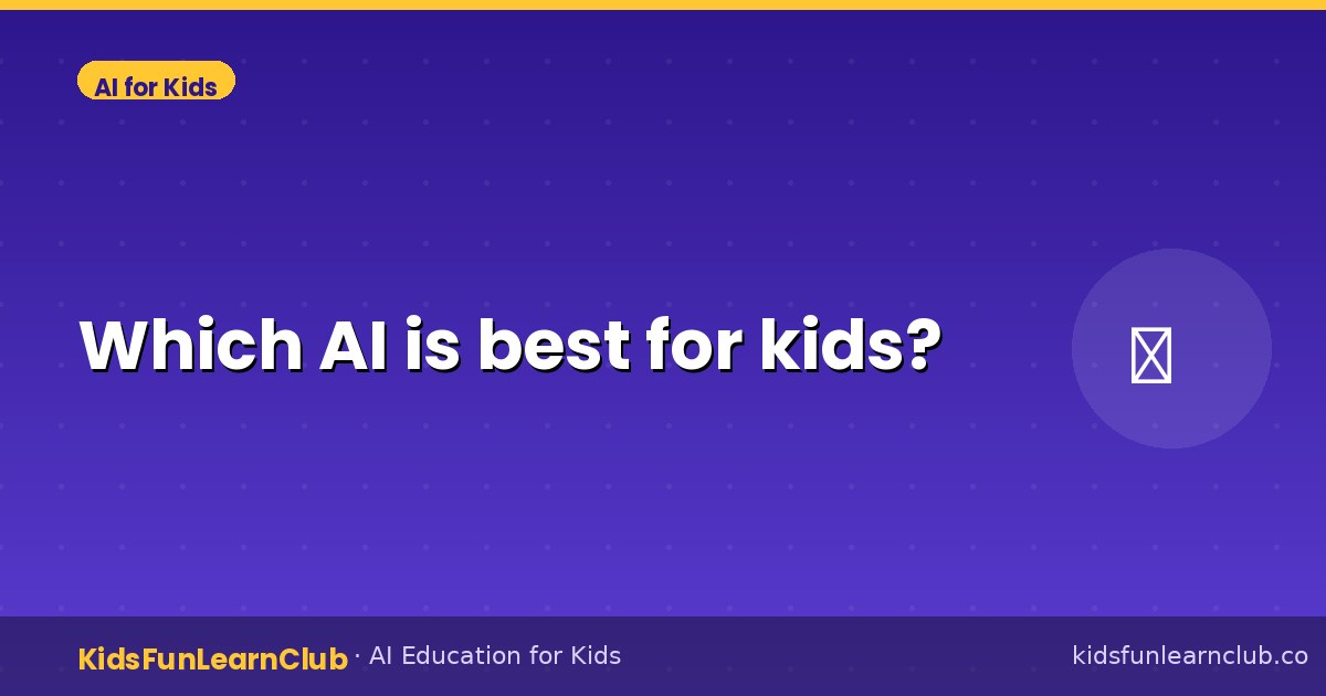 Which AI is best for kids?