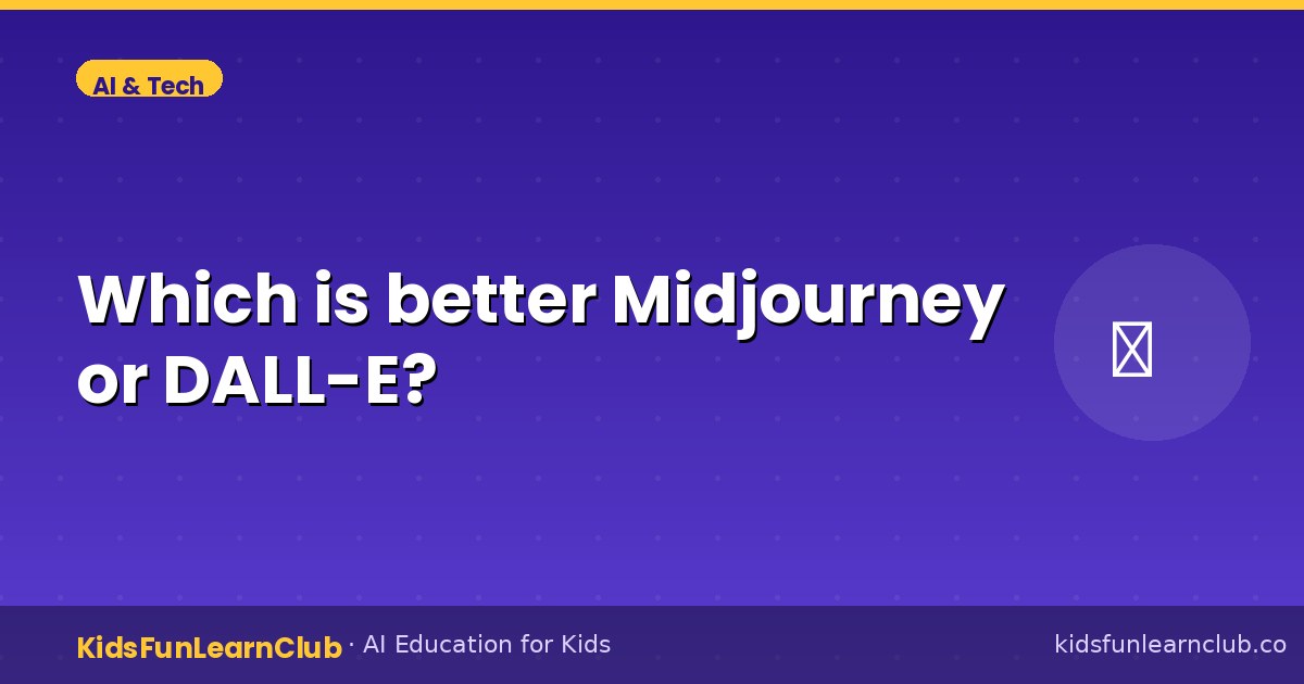 Which is better Midjourney or DALL-E — Kid-Friendly Guide