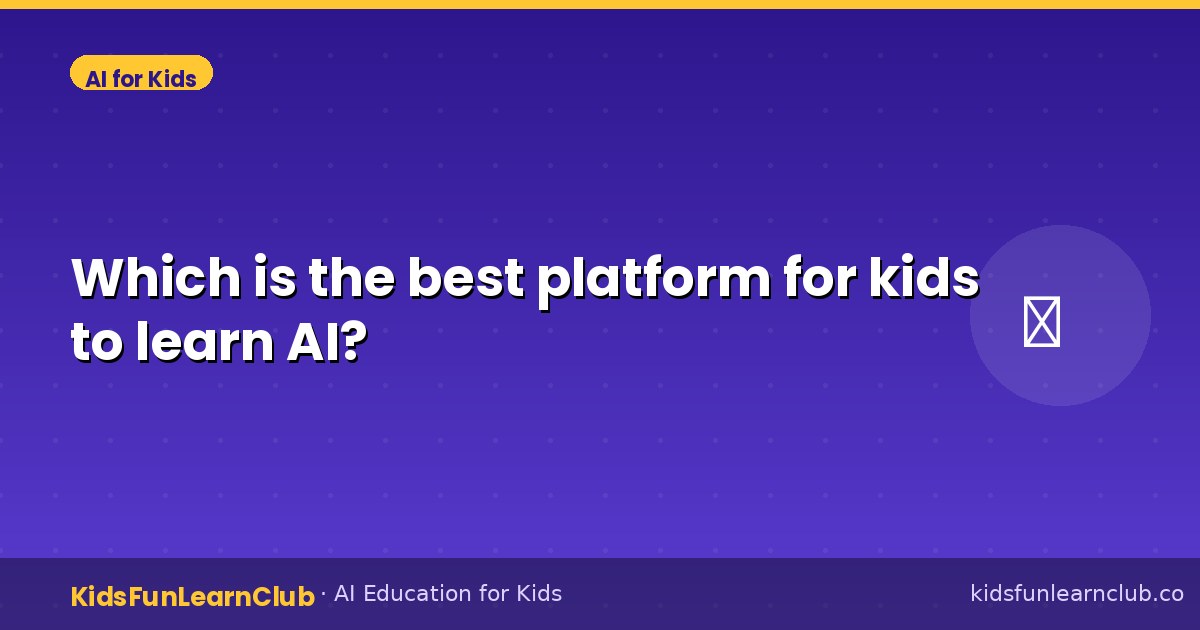 Which is the best platform for kids to learn AI?