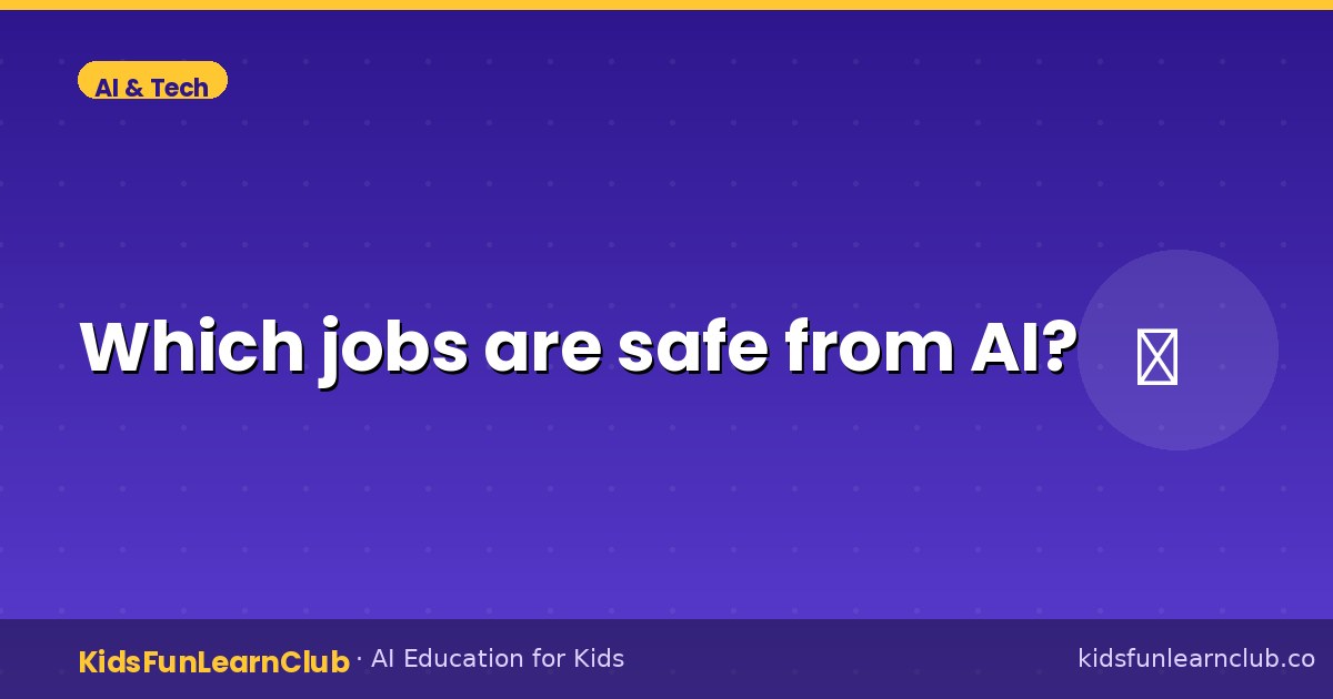 Which jobs are safe from AI (What Kids Should Know)